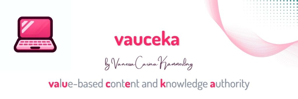 Banner mit Aufschrift: vauceka by Vanessa Carina Kämmerling I value based content and knowledge authority