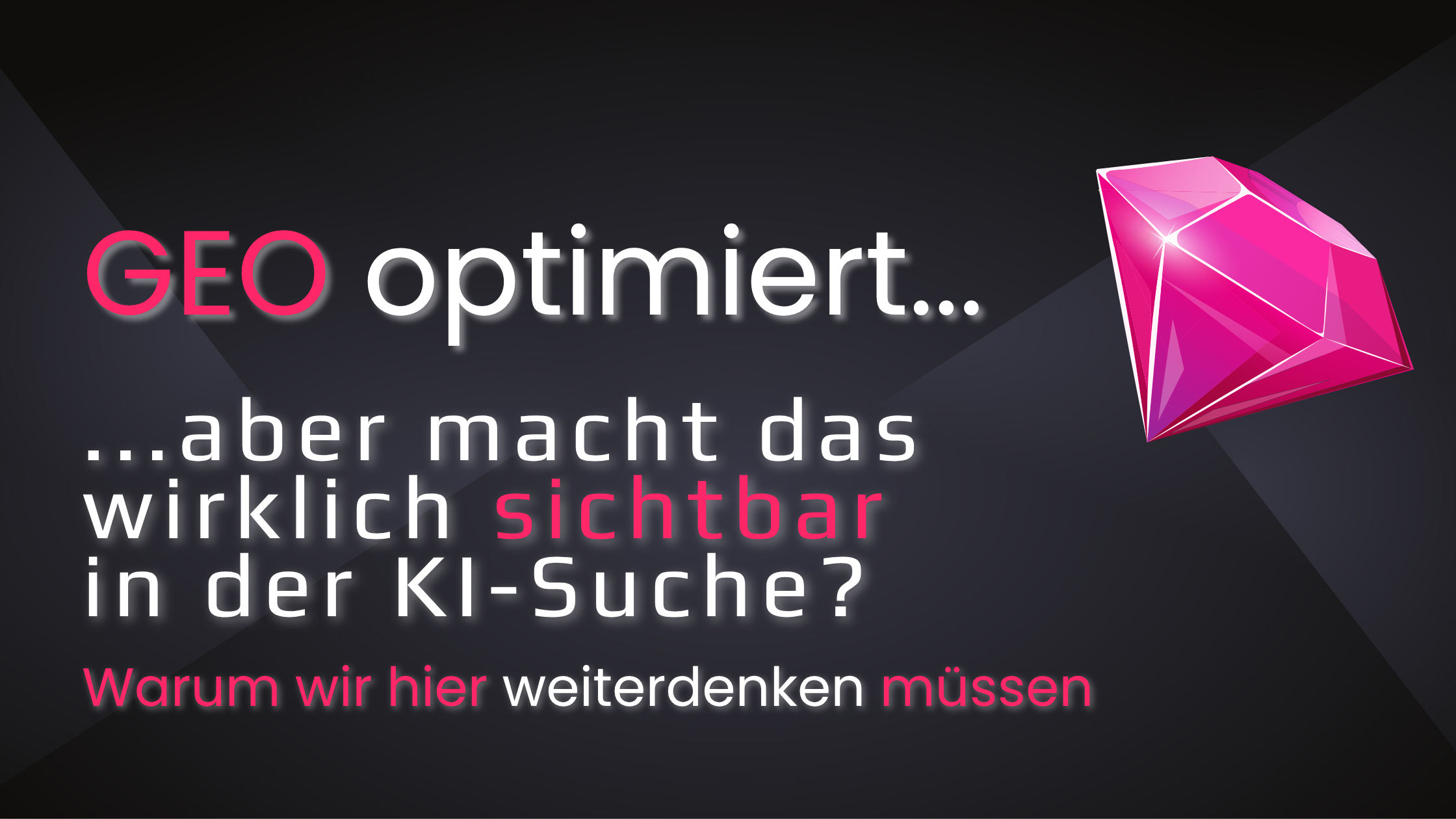 Blogbanner mit Aufschrift: GEO optimiert aber macht das wirklich sichtbar in der KI-Suche mit einem Diamanten als Anspielung auf GEM, Generative Engine Marketing